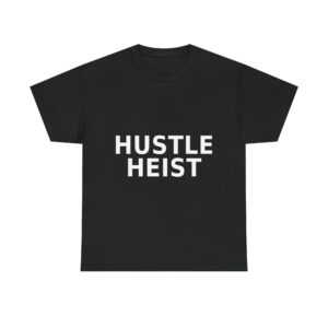 Hustle Heist — Street Fit Heavyweight Tee